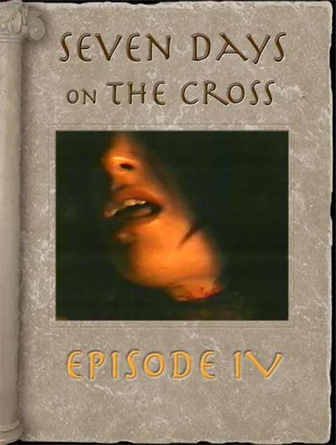 7 Days on the Cross - Episode 4