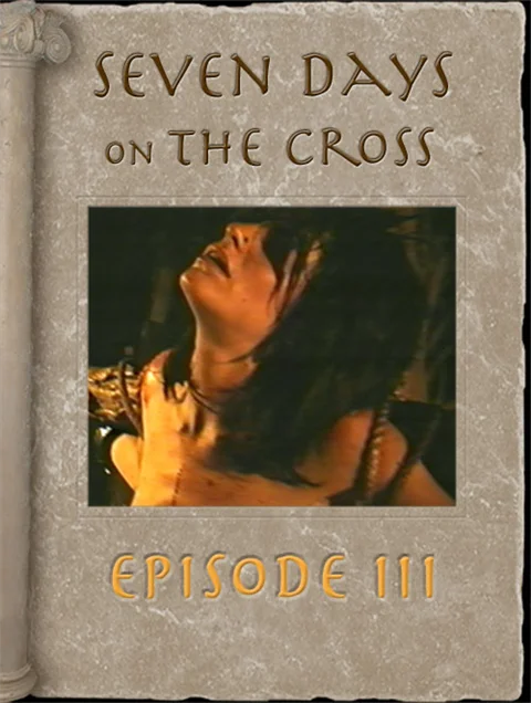 7 Days on the Cross - Episode 3