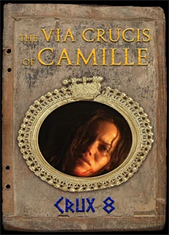 The Via Crucis of Camille - Crux 8